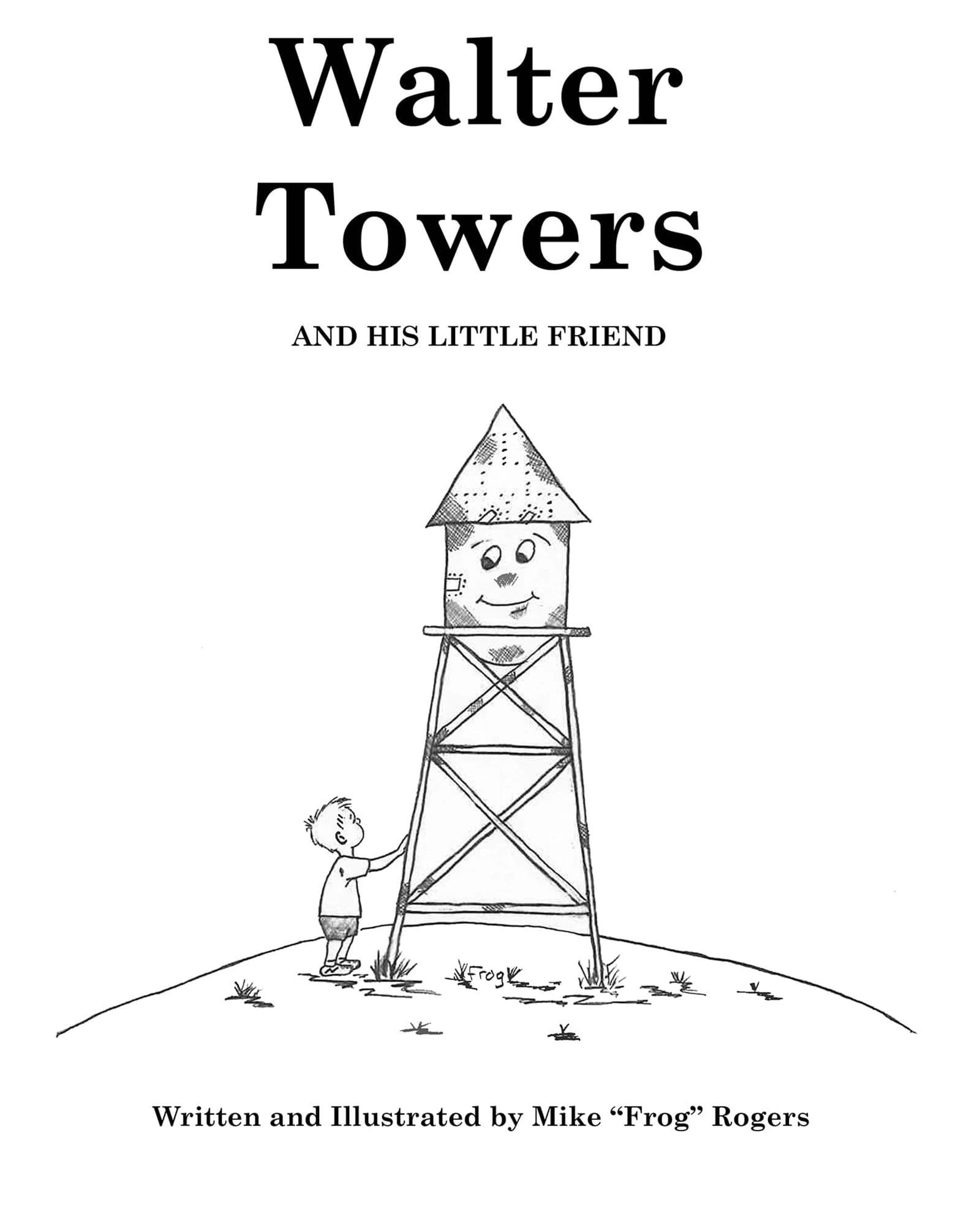 Cover of Walter Towers and His Little Friend by Mike Rogers